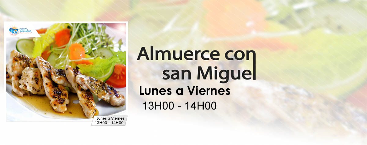 Almuerce con San Miguel, de lunes a viernes